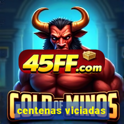 centenas viciadas